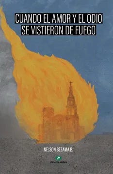 CUANDO EL AMOR Y EL ODIO SE VISTIERON DE FUEGO